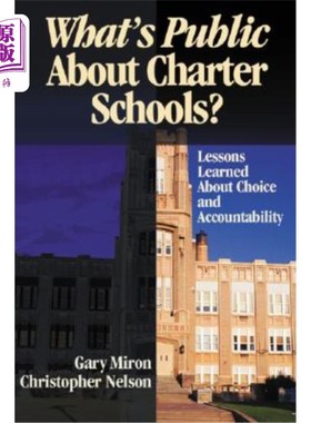 海外直订What′s Public about Charter Schools?: Lessons Learned about Choice and Acc 什么′；特