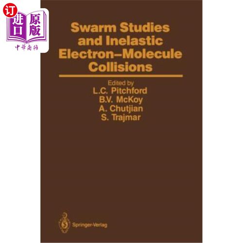 海外直订Swarm Studies and Inelastic Electron-Molecule Collisions: Proceedings of the Mee 群研究和非弹性电子-分子碰