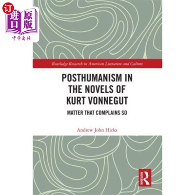 海外直订Posthumanism in the Novels of Kurt Vonnegut 冯内古特小说中的后人文主义