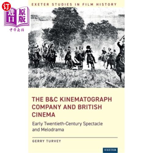 海外直订The B&c Kinematograph Company and British Cinema: Early Twentieth-Century Specta B&C运动学公司和英