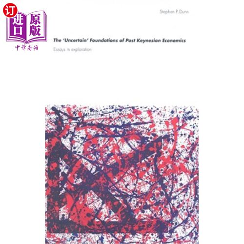 海外直订The 'Uncertain' Foundations of Post Keynesian Economics: Essays in Exploration 后凯恩斯主义经济学的“不确定