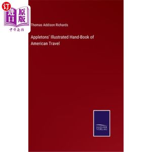 海外直订Appletons' Illustrated Hand-Book of American Travel 阿普尔顿的图解美国旅行手册