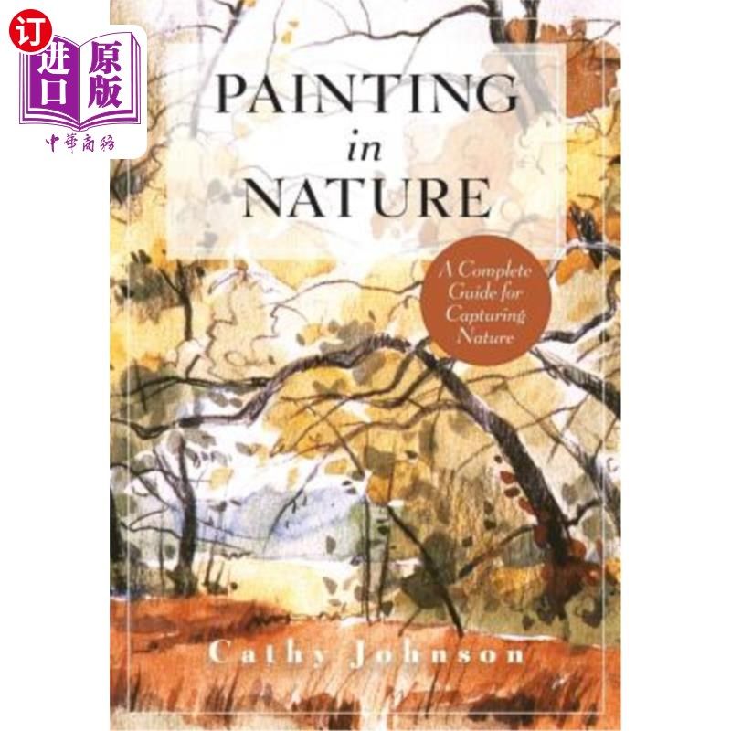 海外直订The Sierra Club Guide to Painting in Nature (Sierra Club Books Publication) 塞拉俱乐部自然绘画指南(塞拉俱乐