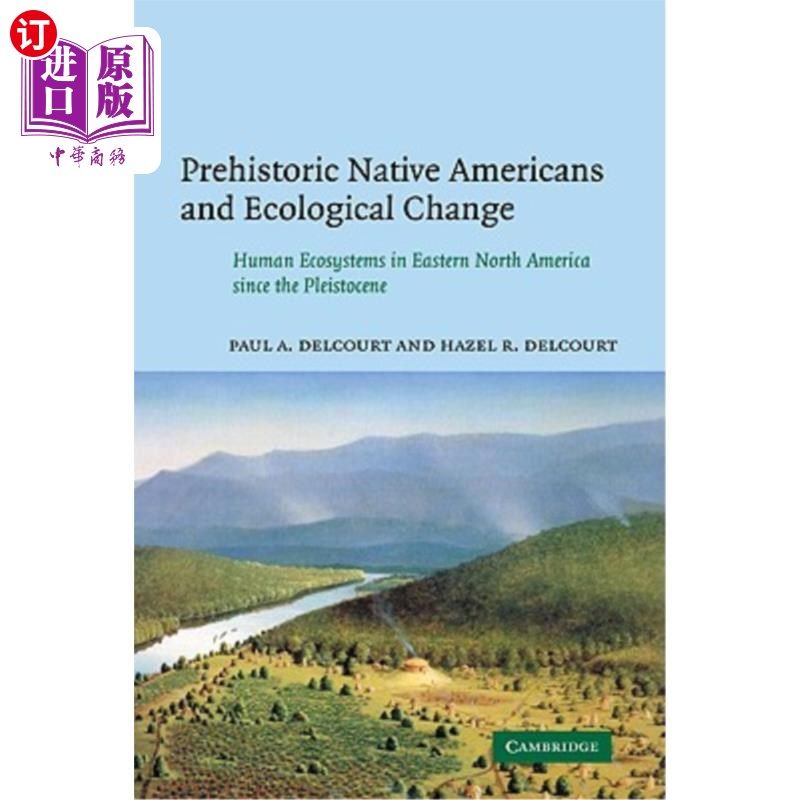 海外直订Prehistoric Native Americans and Ecological Change: Human Ecosystems in Eastern  史前美洲原住民与生态变迁：