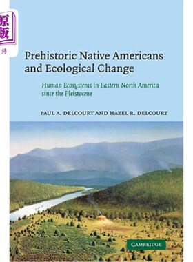 海外直订Prehistoric Native Americans and Ecological Change: Human Ecosystems in Eastern  史前美洲原住民与生态变迁：