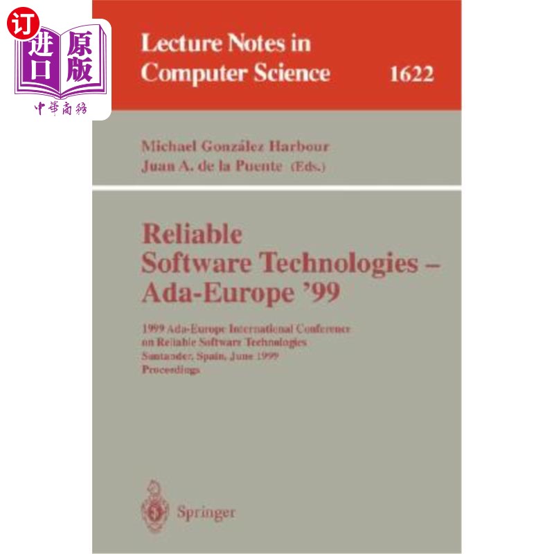 海外直订Reliable Software Technologies - Ada-Europe '99: 1999 Ada-Europe International C 可靠的软件技术-Ada欧洲'9