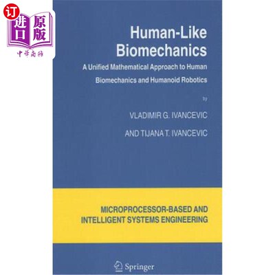 海外直订Human-Like Biomechanics: A Unified Mathematical Approach to Human Biomechanics a 类人生物力学:人类生物力学
