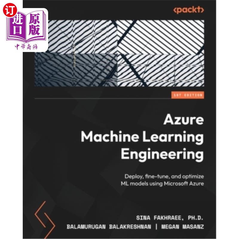 海外直订Azure Machine Learning Engineering: Deploy, fine-tune, and optimize ML models us Azure机器学习工