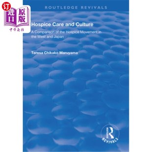 海外直订医药图书Hospice Care and Culture: A Comparison of the Hospice Movement in the West and J 临终关怀与文化:西