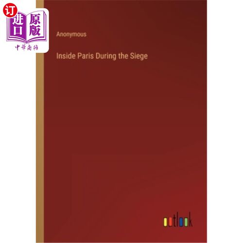 海外直订Inside Paris During the Siege 《围城期间的巴黎