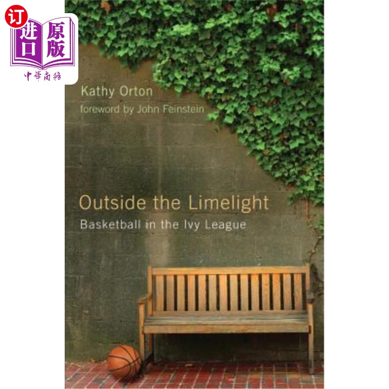 海外直订Outside the Limelight: Basketball in the Ivy League Limelight之外:常春藤联盟的篮球