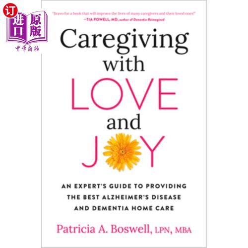 海外直订医药图书Caregiving with Love and Joy: An Expert's Guide to Providing the Best Alzheimer' 带着爱和欢乐的护理