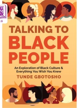 海外直订Talking To Black People: An Exploration of Black Culture & Everything You Wish Y 与黑人交谈：探索黑人文化和