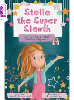 海外直订Stella the Super Sleuth: The Case of the Stolen Slippers 《超级侦探斯特拉:拖鞋被盗案