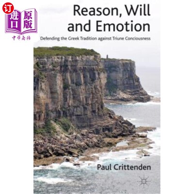 海外直订Reason, Will and Emotion: Defending the Greek Tradition Against Triune Conscious 理性、意志与情感:捍卫希腊