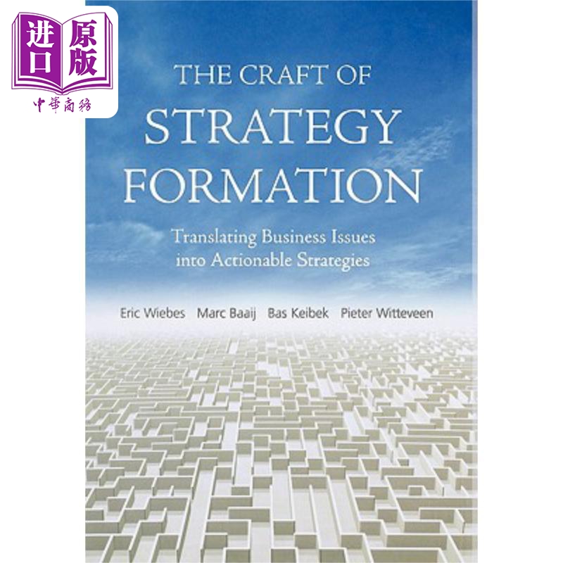 现货 策略形成技巧 将商业问题转为可行策略 The Craft Of Strategy Formation 英文原版 Eric Wiebs 中商原� 书籍/杂志/报纸 原版其它 原图主图