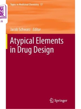 海外直订Atypical Elements in Drug Design 药物设计中的非典型因素