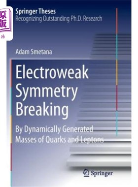 海外直订Electroweak Symmetry Breaking: By Dynamically Generated Masses of Quarks and Lep 电弱对称破缺：夸克和轻子的