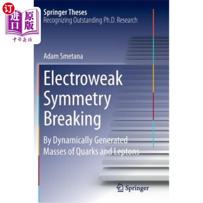 海外直订Electroweak Symmetry Breaking: By Dynamically Generated Masses of Quarks and Lep 电弱对称破缺：夸克和轻子的