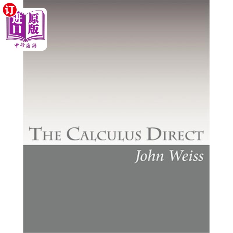 海外直订The Calculus Direct: An intuitively Obvious Approach to a Basic Understanding of