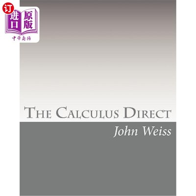 海外直订The Calculus Direct: An intuitively Obvious Approach to a Basic Understanding of