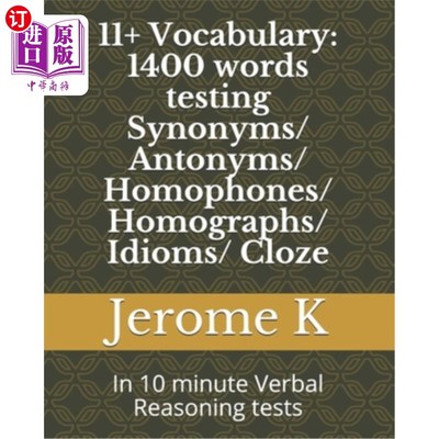 海外直订11+ Vocabulary: 1400 words testing Synonyms/ Antonyms/ Homophones/ Homographs/ I 11+词汇:1400