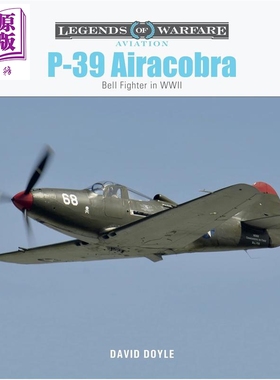 预售 贝尔P-39 飞蛇 P-39 Airacobra Bell Fighter in World War II 英文原版 David Doyle【中商原版】
