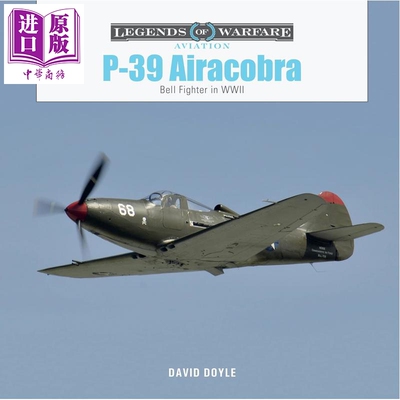 预售 贝尔P-39 飞蛇 P-39 Airacobra Bell Fighter in World War II 英文原版 David Doyle【中商原版】