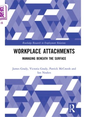 海外直订Workplace Attachments: Managing Beneath the Surface 职场附件:隐藏管理