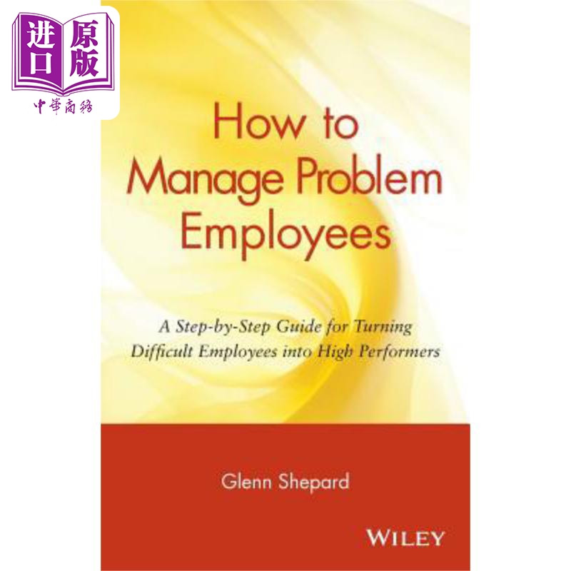 现货 如何管理问题员工 难相处员工变成优秀员工步骤指南 How to Manage Problem Employees A Step By英文� 书籍/杂志/报纸 经济管理类原版书 原图主图