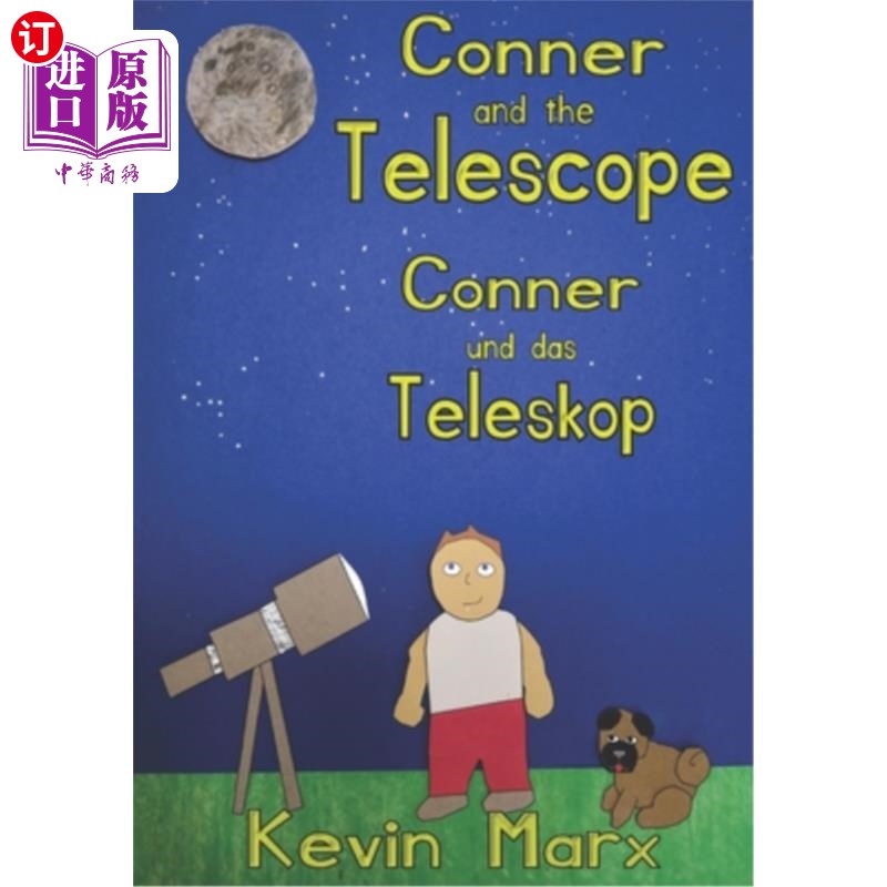 海外直订Conner and the Telescope Conner und das Teleskop: Children's Bilingual Picture B康纳和望远镜:儿童双语图画