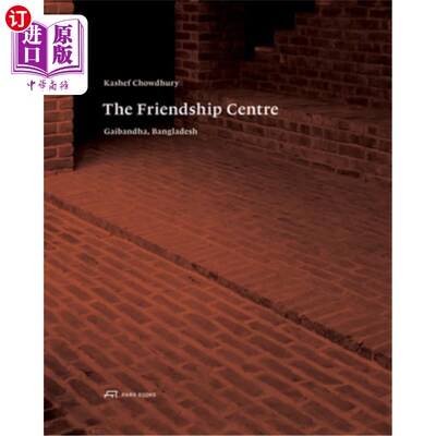 海外直订Kashef Chowdhury-The Friendship Centre: Gaibandha, Bangladesh 卡谢夫·乔杜里友谊中心：孟加拉国盖班达