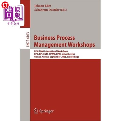 海外直订Business Process Management Workshops: Bpm 2006 International Workshops, Bpd, Bp 业务流程管理研讨会：Bpm 2
