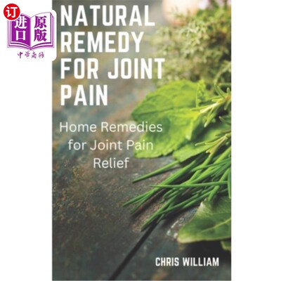 海外直订医药图书Natural remedy for joint pain: Home Remedies for Joint Pain Relief 关节疼痛的自然疗法:缓解关节疼痛