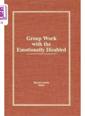 海外直订医药图书Group Work With the Emotionally Disabled 与有情感障碍的人一起工作