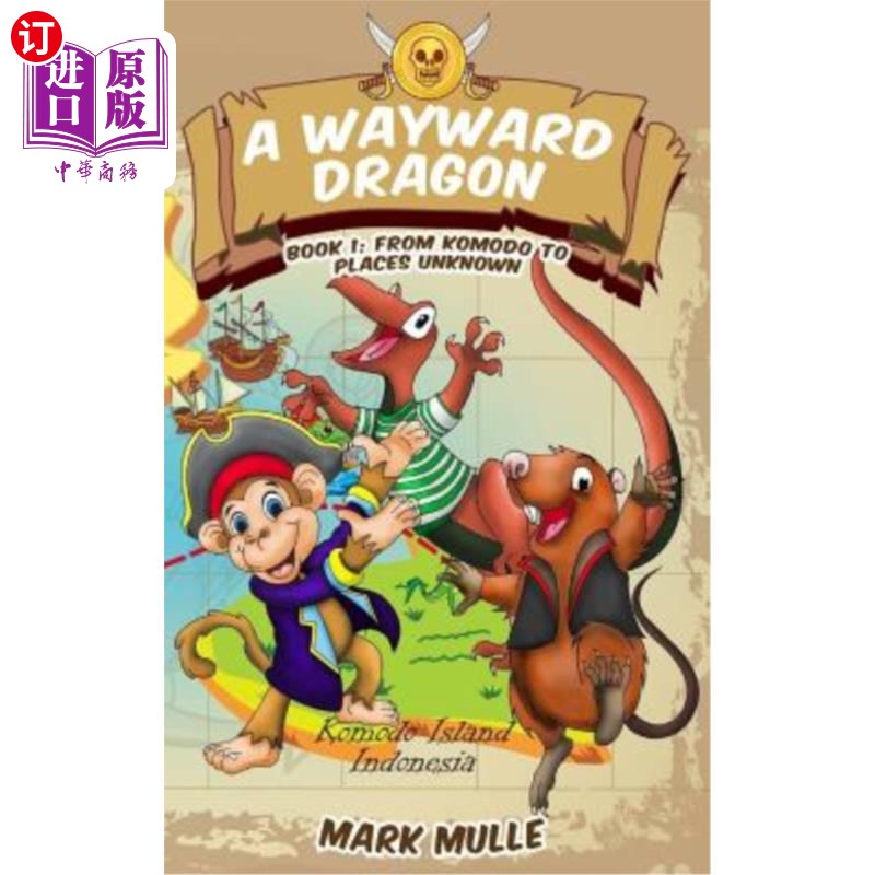 海外直订A Wayward Dragon (Book 1): From Komodo to Places Unknown 一条任性的龙(第一册):从科莫多岛到未知的地方