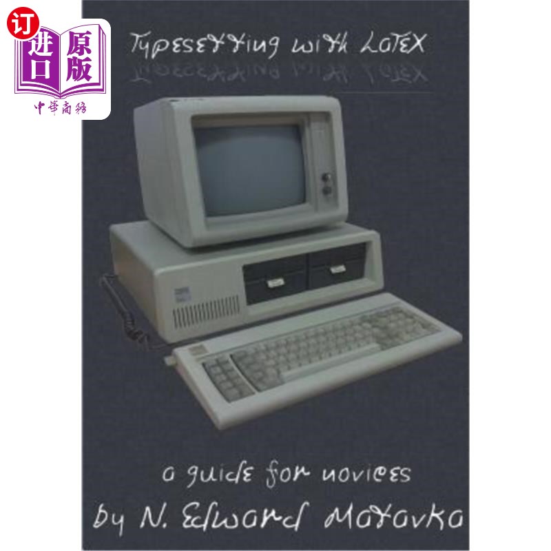 海外直订Typesetting with LaTeX: a guide for novices 乳胶排版：新手指南