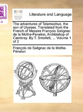 海外直订The Adventures of Telemachus, the Son of Ulysses. Translated from the French of  忒勒马科斯的冒险，尤利西斯