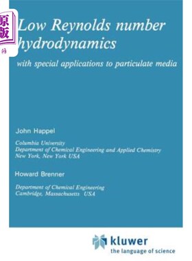 海外直订Low Reynolds Number Hydrodynamics: With Special Applications to Particulate Medi 低雷诺数流体力学:在颗粒介质中