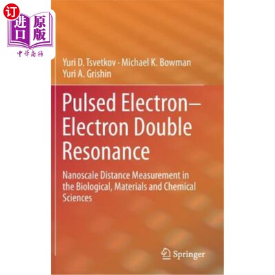 海外直订Pulsed Electron-Electron Double Resonance: Nanoscale Distance Measurement in the