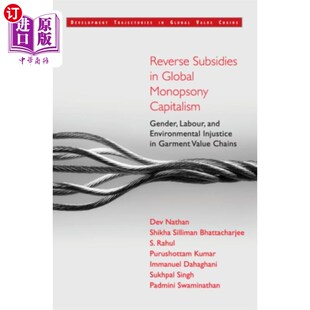海外直订Reverse Subsidies in Global Monopsony Capitalism 全球垄断资本主义中的反向补贴