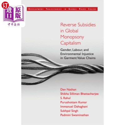海外直订Reverse Subsidies in Global Monopsony Capitalism 全球垄断资本主义中的反向补贴