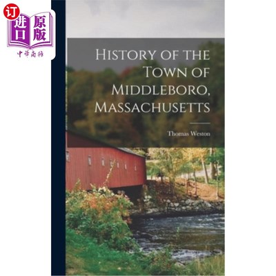 海外直订History of the Town of Middleboro, Massachusetts 马萨诸塞州米德尔波罗镇的历史