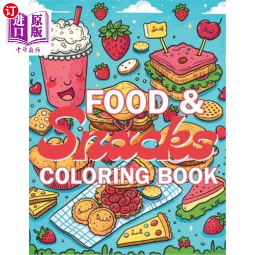 海外直订Food & Snacks Coloring Book: Color your way through a delicious adventure with f 食物和零食填色书：用水果、