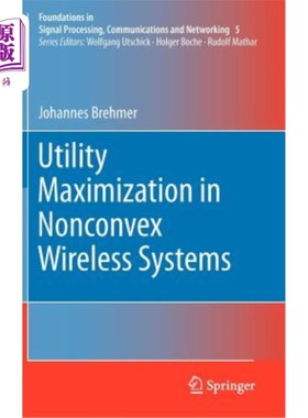 海外直订Utility Maximization in Nonconvex Wireless Systems 非凸无线系统中的效用最大化