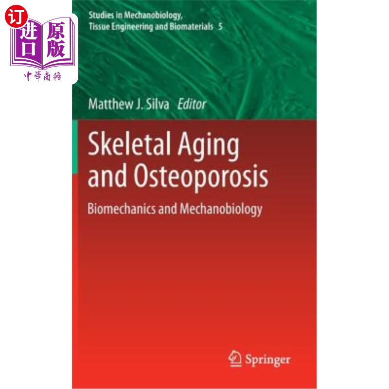 海外直订Skeletal Aging and Osteoporosis: Biomechanics and Mechanobiology 骨骼老化与骨质疏松症：生物力学和机械生物学