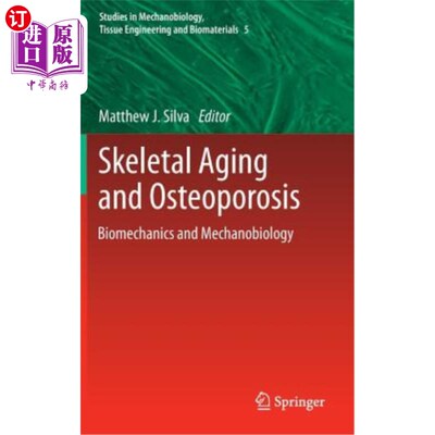 海外直订Skeletal Aging and Osteoporosis: Biomechanics and Mechanobiology 骨骼老化与骨质疏松症：生物力学和机械生物学