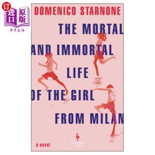 海外直订The Mortal and Immortal Life of the Girl from Milan 《米兰女孩的凡人与不朽的生活