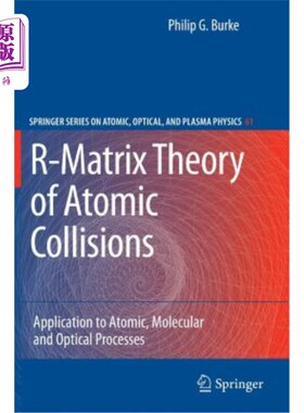 海外直订R-Matrix Theory of Atomic Collisions: Application to Atomic, Molecular and Optic 原子碰撞的r矩阵理论：在原