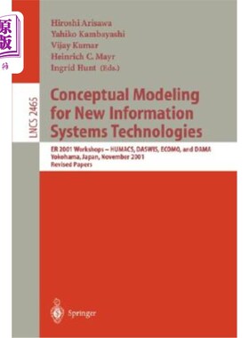 海外直订Conceptual Modeling for New Information Systems Technologies: Er 2001 Workshops, 新信息系统技术的概念建模:E